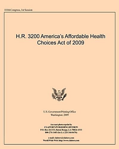 H.R. 3200, Americas Affordable Health Choices Act of 2009 (Introduced in House) (Paperback)