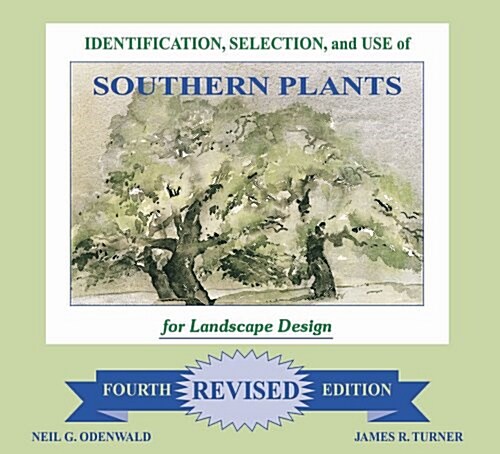 Identification, Selection and Use of Southern Plants: For Landscape Design (Forth Revised Edition) (Hardcover, 4, Revised)