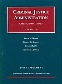 Cases and Materials on Criminal Justice Administration, 2010 Supplement (Paperback, 5th)