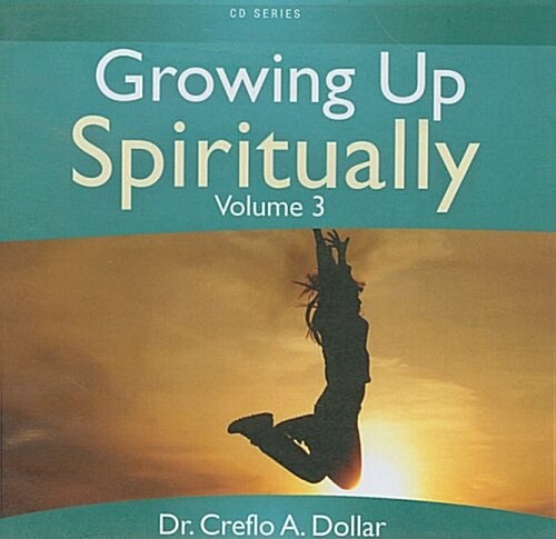 Growing Up Spiritually, Volume 3 (Audio CD)