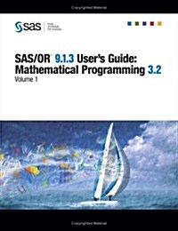 SAS/Or (R) 9.1.3 Users Guide: : Mathematical Programming 3.2, Volumes 1-4 (Paperback)