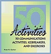 50 Communications Activities, Icebreakers, and Exercises (Ringbound)
