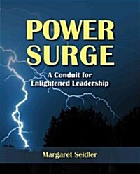 Power Surge: A Conduit for Enlightened Leadership (Paperback)