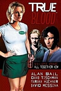 True Blood, Volume 1: All Together Now (Hardcover)