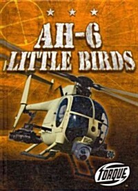 AH-6 Little Birds (Library Binding)