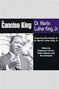 The Concise King: Dr. Martin Luther King, Jr. (Audio CD)