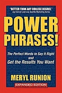 PowerPhrases!: The Perfect Words to Say It Right and Get the Results You Want [With CDROM] (Paperback, Expanded)