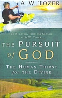 The Pursuit of God: The Human Thirst for the Divine (Paperback)