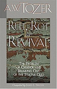 Rut, Rot, or Revival: The Problem of Change and Breaking Out of the Status Quo (Paperback)