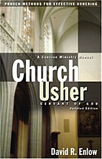 Church Usher: Servant of God: Proven Methods for Effective Ushering (Paperback, Updated)