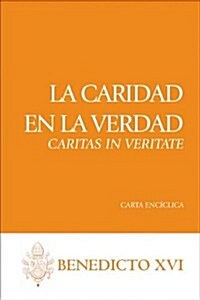 La Caridad en la Verdad: Caritas In Veritate (Paperback)