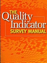 The Quality Indicator Survey Manual (Paperback, 1st, Spiral)