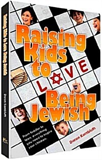 Raising Kids to Love Being Jewish (Hardcover)