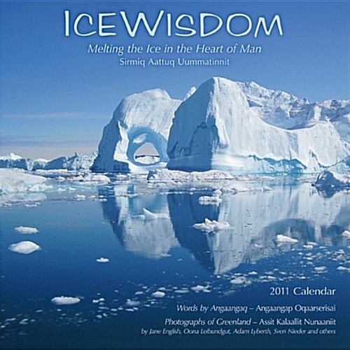 Ice Wisdom Calendar: Melting the Ice in the Heart of Man: Sirmiq Aattuq Uummatinnit (Wall)