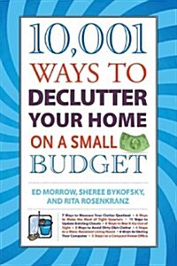 10,001 Ways to Declutter Your Home on a Small Budget (Paperback, Reprint)