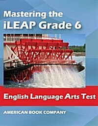 Mastering the iLeap Grade 6 English Language Arts Test (Paperback)