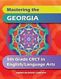 Mastering the Georgia 5th Grade CRCT in English Language Arts (Paperback)