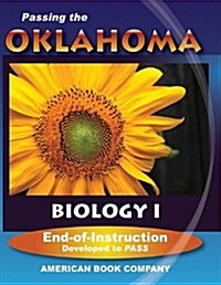 Passing the Oklahoma Biology I End-Of-Instruction: Developed to PASS (Paperback)