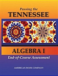 Passing the Tennessee Algebra I End-Of-Course Assessment (Paperback)