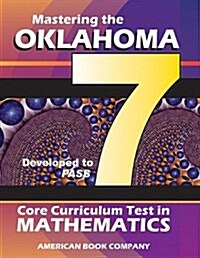 Mastering the 7th Grade Oklahoma Core Curriculum Test in Mathematics (Paperback)