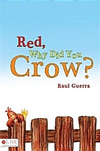 Red, Why Did You Crow? (Paperback)