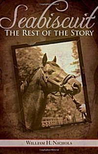 Seabiscuit, the Rest of the Story (Paperback)