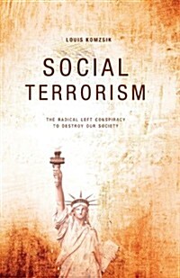 Social Terrorism: The Radical Left Conspiracy to Destroy Our Society (Paperback)