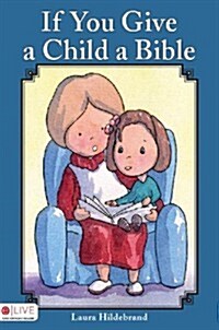 If You Give a Child a Bible (Paperback)