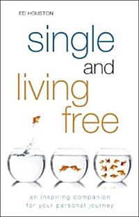 Single and Living Free: An Inspiring Companion for Your Personal Journey (Hardcover)