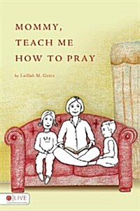 Mommy, Teach Me How to Pray (Paperback)