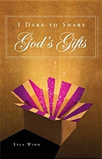 I Dare to Share Gods Gifts (Paperback)