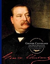 Grover Cleveland: Our Twenty-Second and Twenty-Fourth President (Library Binding)