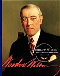 Woodrow Wilson: Our Twenty-Eighth President (Library Binding)