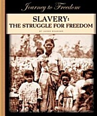 Slavery: The Struggle for Freedom (Library Binding)