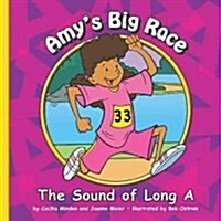 Amys Big Race: The Sound of Long A (Library Binding)