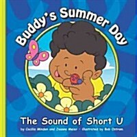 Buddys Summer Day: The Sound of Short U (Library Binding)