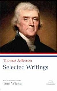 Thomas Jefferson: Selected Writings: A Library of America Paperback Classic (Paperback)