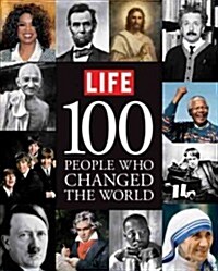 Life 100 People Who Changed the World (Hardcover, 1st)