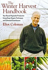 The Winter Harvest Handbook + Year-Round Vegetable Production (Paperback, DVD-ROM, PCK)