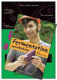 Wild Fermentation: The Flavor, Nutrition, and Craft of Life-Culture Foods [With DVD] (Paperback)