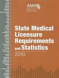 State Medical Licensure Requirements and Statistics (Paperback, 2010)