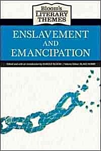 Blooms Literary Themes: Enslavement and Emancipation (Hardcover)