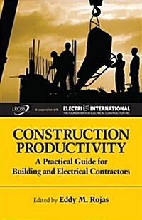 Construction Productivity: A Practical Guide for Building and Electrical Contractors (Hardcover)