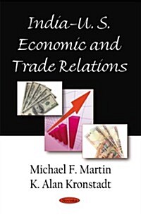 India-U.S. Economic and Trade Relations (Paperback)