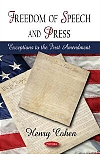 Freedom of Speech and Press: Exceptions to the First Amendment (Paperback)