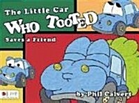 The Little Car Who Tooted Saves a Friend (Paperback)