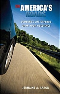 On Americas Roads: Someones Life Depends Upon Your Obedience (Paperback)