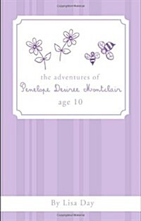 The Adventures of Penelope Desiree Montclair, Age 10 (Paperback)