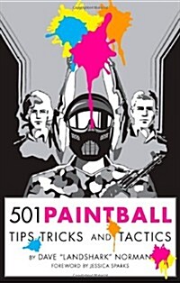 501 Paintball Tips, Tricks, and Tactics (Paperback)