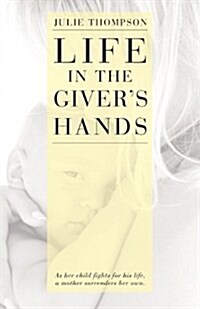Life in the Givers Hands (Paperback)